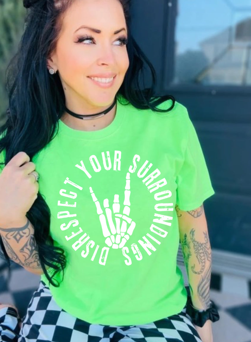 Disrespect your surroundings