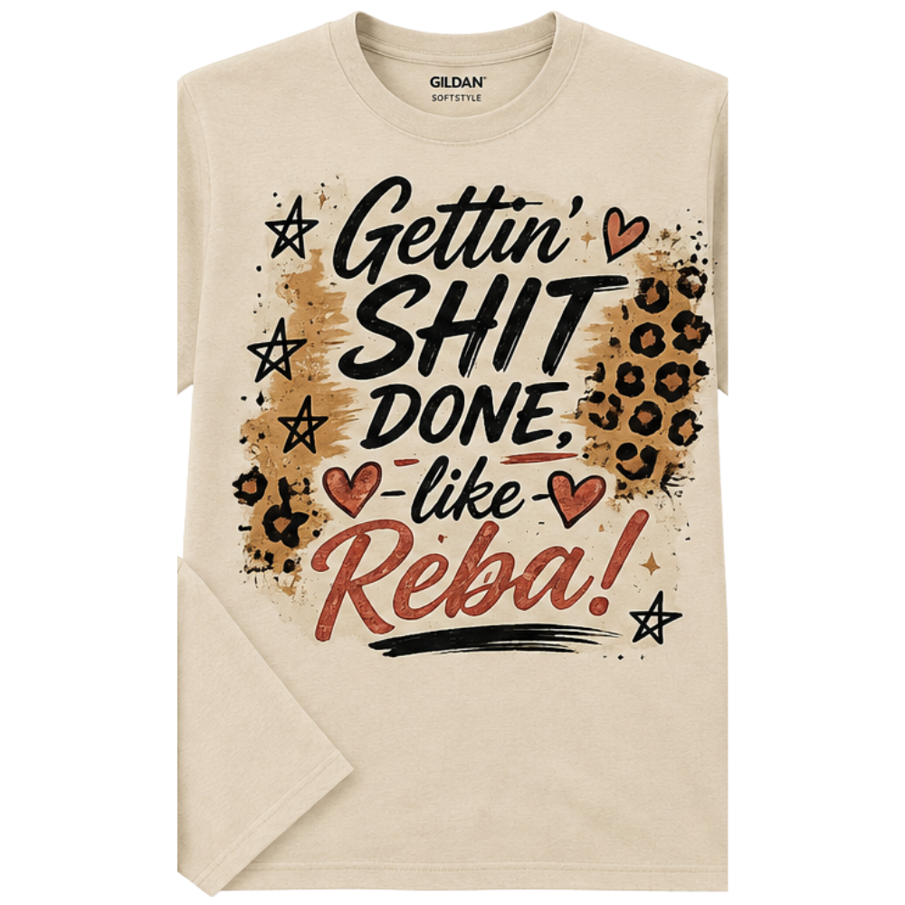 Getting Shit Done, Like Reba-Tshirt-3