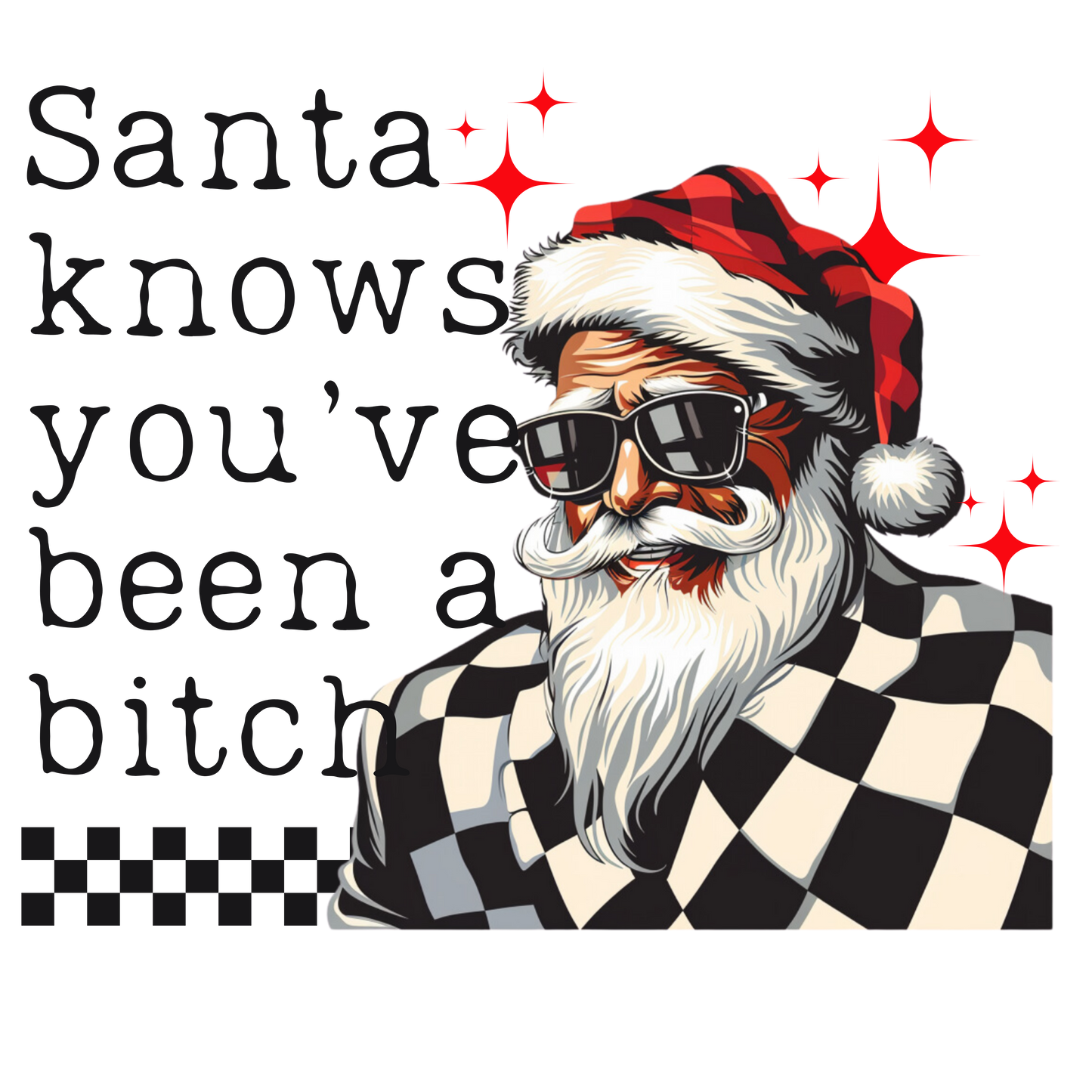 Santa knows you’ve been a bitch
