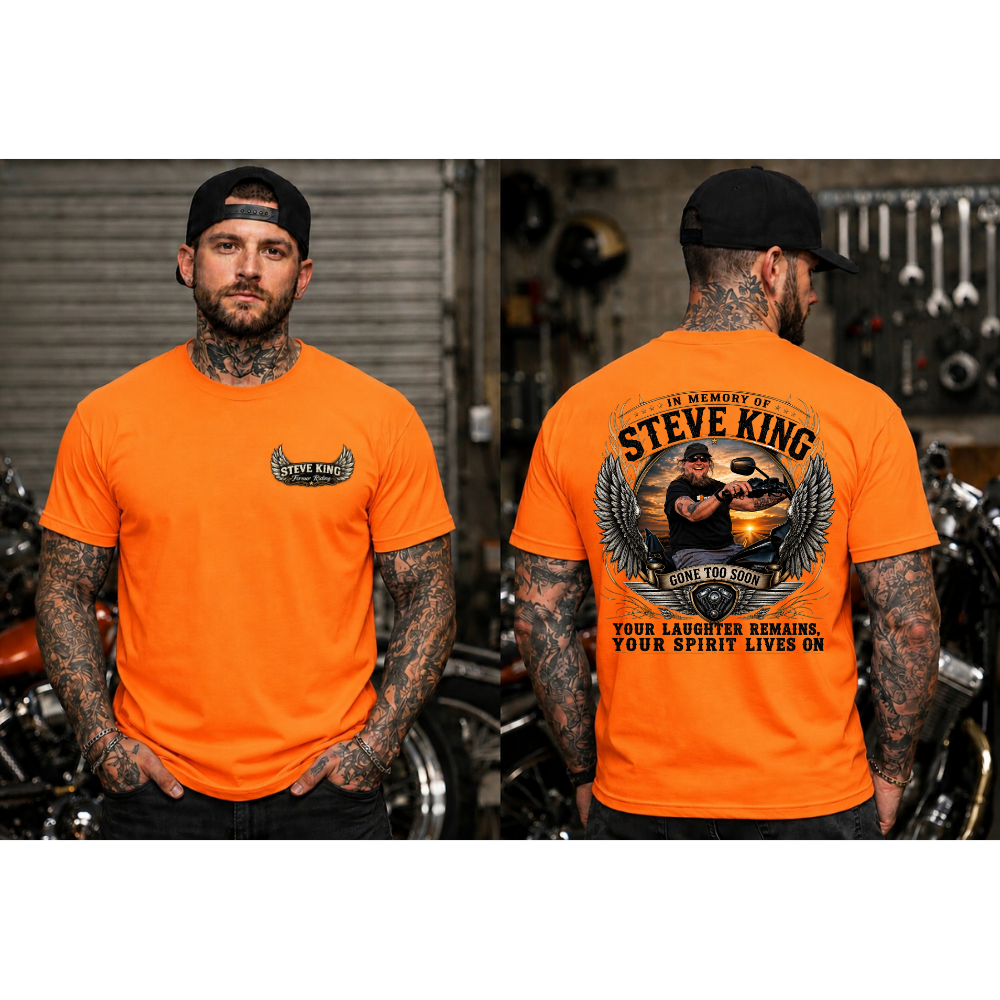 Steve King Memorial- High Viz Orange- "Your Laughter Remains, Your Spirit Lives On"
