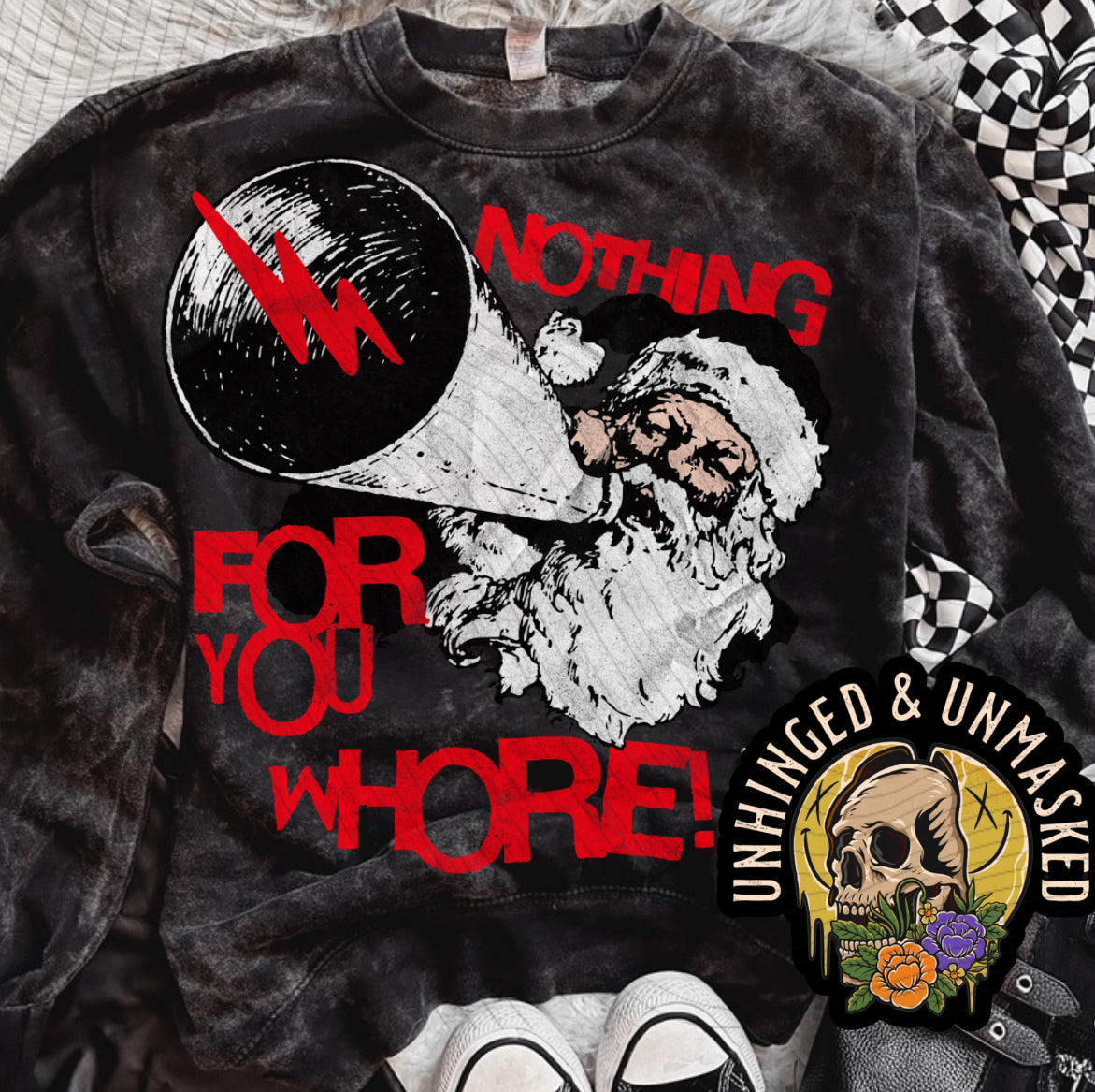 Nothing for you whore!