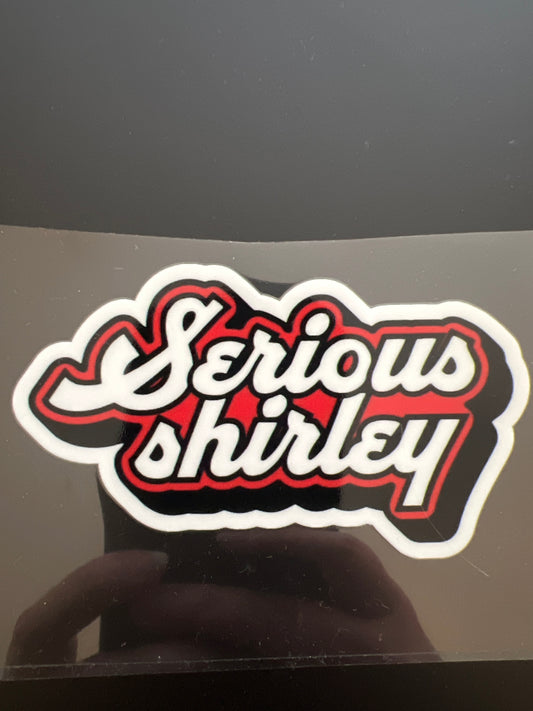 Uv Serious Shirley