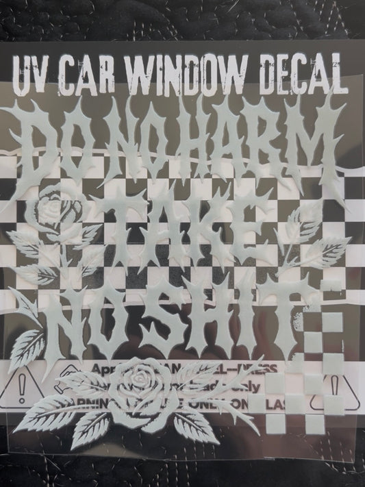 Uv Decal-Do No Harm Take No Shit