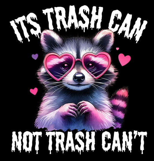 It’s trash can not trash can’t