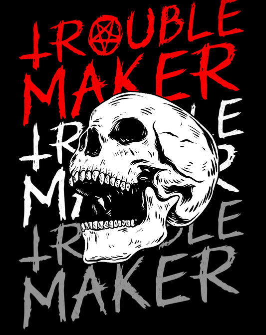 Trouble maker