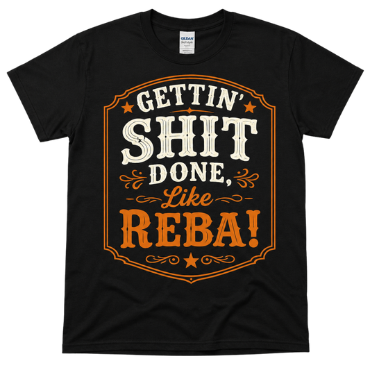 Getting Shit Done, Like Reba-Tshirt-4