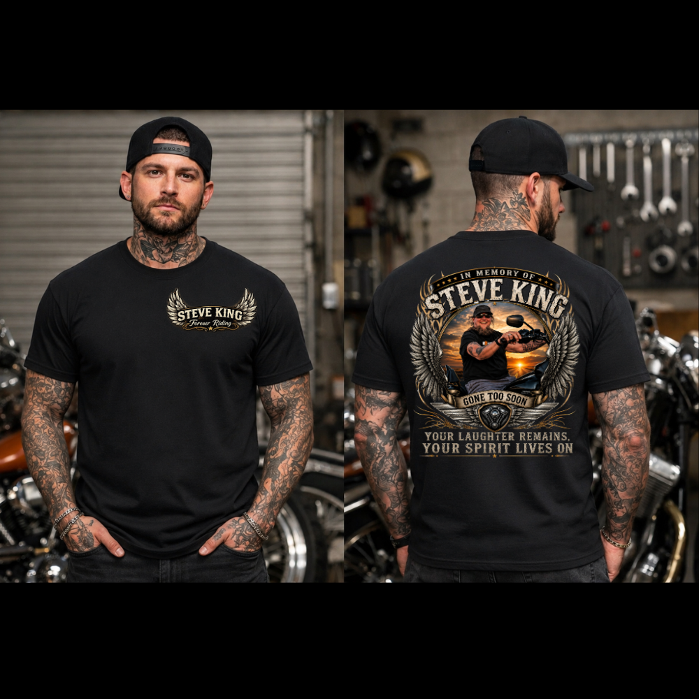 Steve King Memorial- Tshirt- "Your Laughter Remains, Your Spirit Lives On"