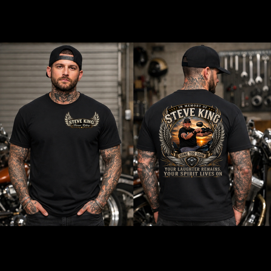 Steve King Memorial- Tshirt- "Your Laughter Remains, Your Spirit Lives On"