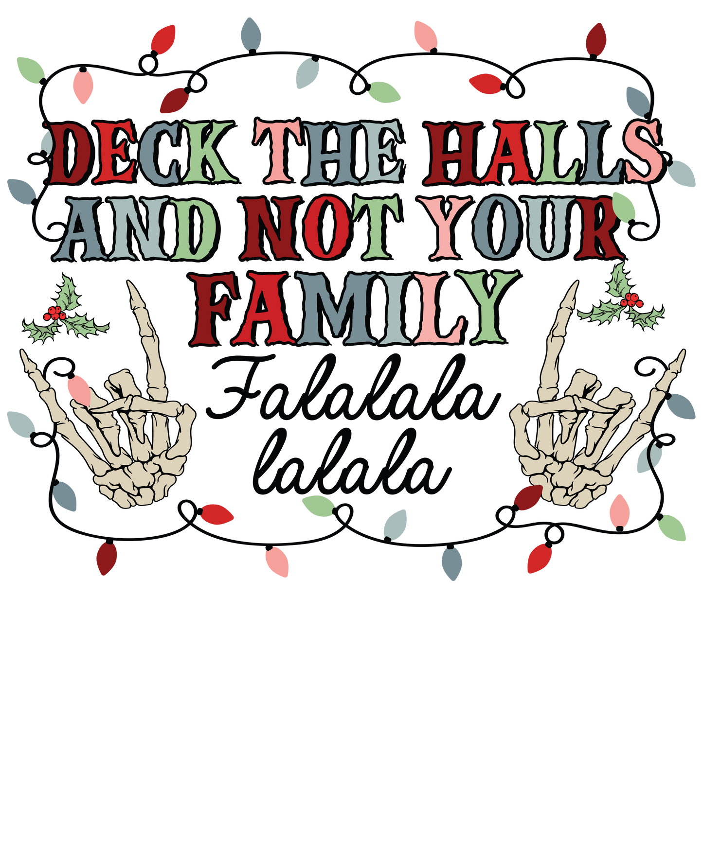 Deck the halls and not your family