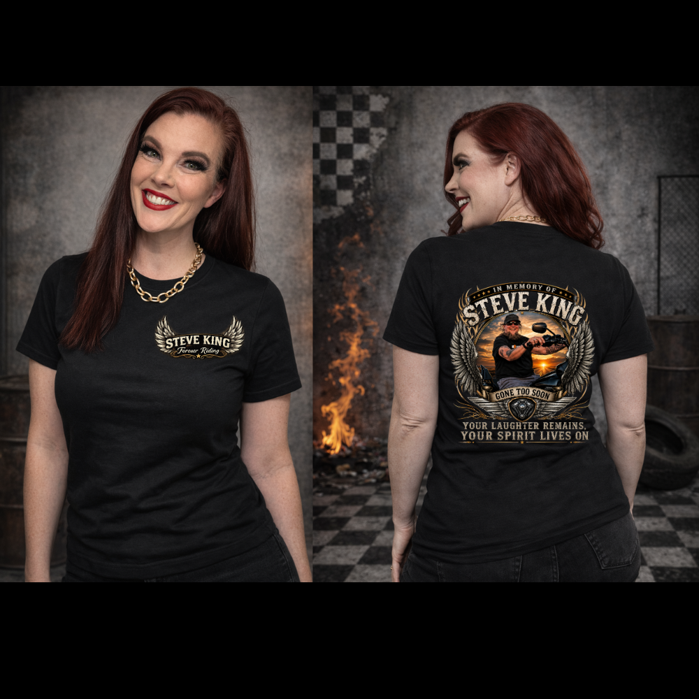 Steve King Memorial- Tshirt- "Your Laughter Remains, Your Spirit Lives On"