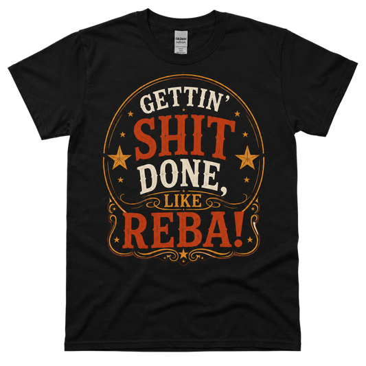 Getting Shit Done, Like Reba-Tshirt-5